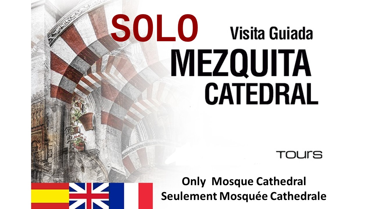 Visita GUIADA.Solo Mezquita Catedral